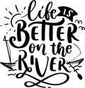 Life Is Better On The River Royalty Free Stock Photo