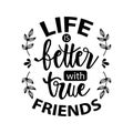 Life better with true friends. Friendship day.