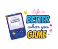 Life is better when you game quote with pocket gameboy console. Gamer print design concept