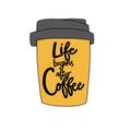 Life begins after coffee, take away coffee cup illustration Royalty Free Stock Photo