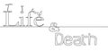Life and Death In Outline