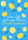 When life gives you lemons make lemonade inspirational card with doodles lemons, leaves and blue background. Colorful illustration
