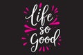 Life is so good artwork typography vector