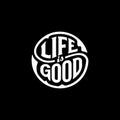 Life good circle lettering black Vector illustration Royalty Free Stock Photo