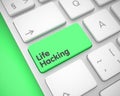 Life Hacking - Message on Green Keyboard Keypad. 3D.