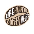 Life happens coffee helps vintage hand lettering typography quote poster