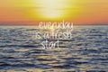 Life Inspirational Quotes - Everyday is a fresh start on sunset Royalty Free Stock Photo