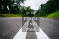 Life Inspirational Quotes - Go the extra mile it`s never crowded Royalty Free Stock Photo