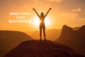 Life inspirational text Make Today Your Master Piece - Generative AI