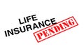 Life Insurance Pending