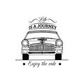 Life is a journey, enjoy the ride motivational quote. Vintage retro automobile logo. Vector inspirational poster.