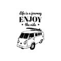 Life Is a journey, enjoy the ride vector typographic poster. Hand drawn surfing bus sketch. Beach minivan illustration. Royalty Free Stock Photo