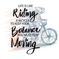 Life Is Like Riding A Bicycle. To Keep Your Balance You Must Keep Moving. Royalty Free Stock Photo