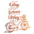 Life Is Like Riding A Bicycle. To Keep Your Balance You Must Keep Moving. Royalty Free Stock Photo