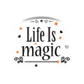 Life Is Magic Quotes Vector collection