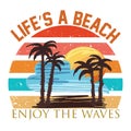 Life's a beach, Enjoy the waves Summer T shirt Design