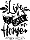 Life Is safer At Home