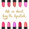 `Life is short. Buy the lipstick` - gold hand written lettering.