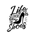 Life is short buy the shoes -funny handwritten text, with high-heeled shoes silhouette Royalty Free Stock Photo