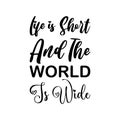 life is short and the world is wide black letter quote