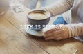 Life Is Simple Coffee Relaxing Break Time Rest Concept Royalty Free Stock Photo