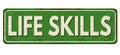 Life skills vintage rusty metal sign