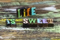 Life sweet fun good happy lifestyle enjoy positive attitude success Royalty Free Stock Photo