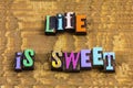 Life is sweet good healthy lifestyle success happy Royalty Free Stock Photo