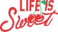 Vector illustration of life is sweet wording