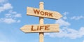 Life and work text on wooden sign post with sky background, life work balance concept, career business decision Royalty Free Stock Photo