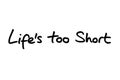 Lifes Too Short Royalty Free Stock Photo