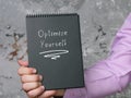 Lifestyle concept meaning Optimize Yourself with inscription on the page