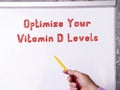 Lifestyle concept about Optimize Your Vitamin D Levels with inscription on the page