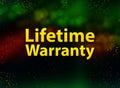 Lifetime Warranty abstract bokeh dark background