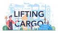 Lifting cargo typographic header. Professional workers of constructing industry Royalty Free Stock Photo