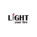 Light your fire inspirational quote illustration. Royalty Free Stock Photo