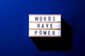 Lightbox with text WORDS HAVE POWER. Motivational Words Quotes Concept Royalty Free Stock Photo