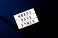 Lightbox with text WORDS HAVE POWER. Motivational Words Quotes Concept Royalty Free Stock Photo