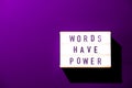 Lightbox with text WORDS HAVE POWER. Motivational Words Quotes Concept Royalty Free Stock Photo