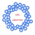 Like addiction.