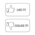 Like it and dislike symbol line style button isolated