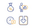 Like, Time and Loan icons set. Load document sign. Thumbs up, Remove alarm, Money bag. Download arrowhead. Vector