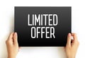 Limited Offer - any kind of discount, deal, special gift, or reward a buyer can get if they make a purchase from you during a Royalty Free Stock Photo