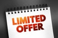 Limited Offer - any kind of discount, deal, special gift, or reward a buyer can get if they make a purchase from you during a Royalty Free Stock Photo