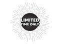 Limited time symbol. Special offer sign. Vector