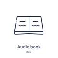 Linear audio book icon from Education outline collection. Thin line audio book vector isolated on white background. audio book