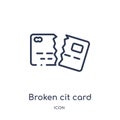 Linear broken cit card icon from Business outline collection. Thin line broken cit card icon isolated on white background. broken