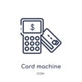 Linear card machine icon from Ecommerce and payment outline collection. Thin line card machine vector isolated on white background