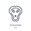 Linear circus lion icon from Circus outline collection. Thin line circus lion vector isolated on white background. circus lion