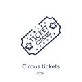 Linear circus tickets icon from Circus outline collection. Thin line circus tickets vector isolated on white background. circus